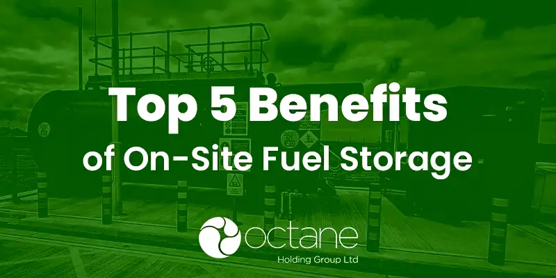 Benefits of On-Site Fuel Storage